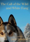 The Call of the Wild and White Fang: two Jack London dog stories - 예스24