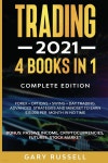 Trading 2021: 4 BOOKS IN 1. Forex + Options + Swing + Day Trading. Advanced Strategies And Mindset To Earn $15,000 A Month in No...