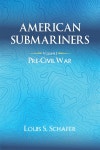 American Submariners: Volume 1: Pre-Civil War - YES24