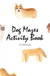 Dog Mazes Activity Book for Children (6x9 Puzzle Book / Activity Book) - 예스24