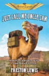 Just Call Me Uncle Sam: Or How a Camel Born at Sea Found Himself in Texas - 예스24