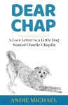Dear Chap: A Love Letter to a Little Dog Named Charlie Chaplin - 예스24
