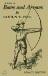 핑크보우트레이딩 리틀인디안서울 주식회사 | A Study Of Bows And Arrows (Legacy Edition): Traditional Archery Methods, Equipment Crafting, And Comparison Of Ancient Native...