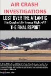 Air Crash Investigations, Lost Over the Atlantic the Crash of Air France Flight 447 the Final Report - 예스24