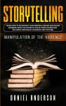 Manipulation of the Audience - How to Learn to Skyrocket Your Personal Brand and Online Business Using the Power of So - 예스24