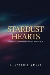 Stardust Hearts: An Otherworld Fantasy Romance. 3 books in 1: The Far Side, The Long Shot, The Last Stand - YES24