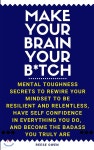 Make Your Brain Your B*tch - 예스24