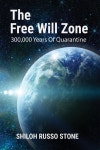 The Free Will Zone: 300,000 Years of Quarantine - 예스24