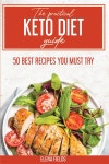 The Practical Keto Diet Guide: 50 Best Recipes You Must Try - 예스24