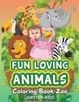 Fun Loving Animals: Coloring Book Zoo - 예스24