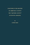 Chapters in the History of Abbeville County: The Banner County of South Carolina - YES24