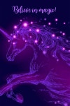 Believe in magic!: Lined Paper Book with a BW unicorn illustrations on each page that can be colored with pencilsBlush Notes... 