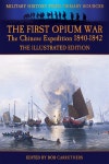 The First Opium War - The Chinese Expedition 1840-1842 - The Illustrated Edition - 예스24