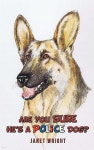 Are You Sure Hes a Police Dog? - 예스24