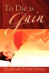 To Die Is Gain - 예스24