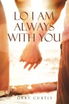 Lo I Am Always With You | Curtis | Christian Faith - 예스24