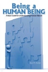 Being a Human Being: A Basic Guide for Understanding Human Nature - 예스24