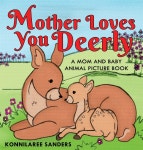 Mother Loves You Deerly: A Mom and Baby Animal Picture Book | Sanders | Stories by Mom - 예스24