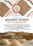 GOURMET RECIPES FOR BEGINNERS BREAD - 예스24