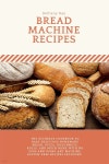 BREAD MACHINE RECIPES - 예스24