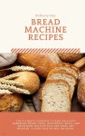 BREAD MACHINE RECIPES - 예스24