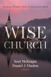 Wise Church: Forming a Wisdom Culture in Your Local Church - 예스24