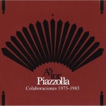 Astor Piazzolla (아스트로 피아졸라) - Colaboraciones 1975-1985 - 예스24 Astor Piazzolla (아스트로 피아졸라) - Colaboraciones... 