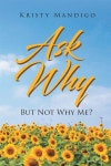 Ask Why: But Not Why Me? - 예스24