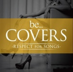 be... Covers-RESPECT for SONGS- | オムニバス | ORICON NEWS be... Covers-RESPECT for SONGS- | オムニバス