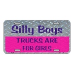  License Plate Covers & Frames Automotive X346 LP 1134 Silly Boys Trucks are for Girls License Plate kopa.or.kr