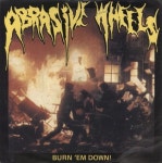 Abrasive Wheels Burn Em Down? UK 7 vinyl single (7 inch record / 45) (780056)