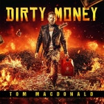 Tom MacDonald – Dirty Money Lyrics | Genius Lyrics Tom MacDonald – Dirty Money
