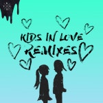 Kygo - Kids in Love (Remixes) Lyrics and Tracklist | Genius Kids in Love (Remixes) by Kygo