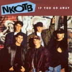 New Kids On the Block – If You Go Away Lyrics | Genius Lyrics New Kids On the Block – If You Go Away