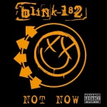 blink-182 – Not Now Lyrics | Genius Lyrics blink-182 – Not Now
