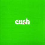 Cush - Live And Rare Lyrics and Tracklist | Genius Live And Rare by Cush