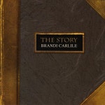Brandi Carlile – The Story Lyrics | Genius Lyrics Brandi Carlile – The Story