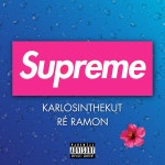 Karlosinthekut & Roberto Rose – Supreme Lyrics | Genius Lyrics Karlosinthekut & Roberto Rose – Supreme