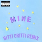 Bazzi – Mine (Nitti Gritti Remix) Lyrics | Genius Lyrics Bazzi – Mine (Nitti Gritti Remix)