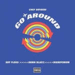 Chefboyardi – Go Around Lyrics | Genius Lyrics Chefboyardi (Ft. BigBoyDrum, BOY FLO$$ & Donn Blacc) – Go Around