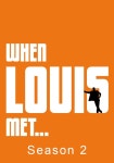When Louis Met... Season 2 - watch episodes streaming online