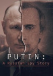Putin: A Russian Spy Story - streaming online