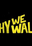 Why We Walk - movie: where to watch streaming online