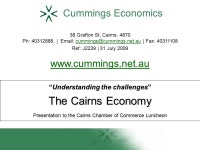 “Understanding the challenges” The Cairns Economy Recent Movements & Short / Medium Term Prospects Ref: J2250 | August 2009... 