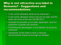 Why ecolabeling is not so atractive in Romania Assc.Prof. Eugenia igan, PhD.Eng. ”Aurel Vlaicu” University of Arad. -  ppt... 