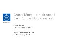Gröna Tåget – a high-speed train for the Nordic market Oskar Fröidh Public Conference in Oslo 16 December, ppt download