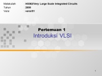 1 Pertemuan 1 Introduksi VLSI Matakuliah: H0362/Very Large Scale Integrated Circuits Tahun: 2005 Versi: versi/ ppt download