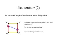 Advanced Iso-Surfacing Algorithms Jian Huang, CS594, Spring 2002 This set of slides are developed and used by Prof. Han-Wei Shen... 