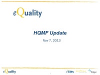 Progression [2010] HQMF R1 [2011] eMIG-enhanced HQMF R1 [2012] QDM-based HQMF R1 + MAT (=MU2) [TBD] HQMF R2.1 [2013] -  ppt download