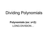 Dividing Polynomials Monomials (Ex: 2x): It divides into everything… -  ppt download